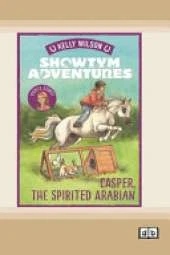 Showtym Adventures 3: Casper, the Spirited Arabian (Dyslexia-Friendly Edition)
