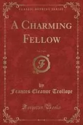 A Charming Fellow, Vol. 2 of 3 (Classic Reprint)