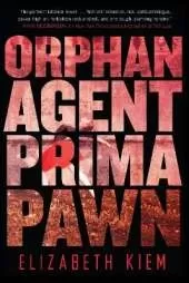 Orphan, Agent, Prima, Pawn