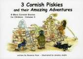 3 Cornish Piskies and their Amazing Adventures: 8 More Cornish Stories for Children