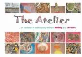 The Atelier: An Invitation to Explore Young Children's Thinking and Creativity