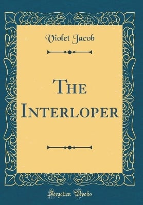 The Interloper (Classic Reprint)