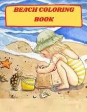Beach coloring book: Summer Beach Coloring Book; A greate book to help your kid to enjoy summer and have a greate time on the beach