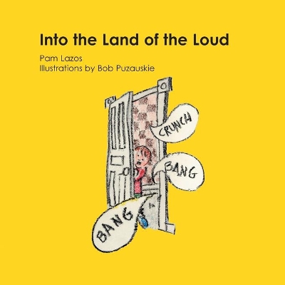 Into the Land of the Loud: Illustrations by Bob Puzauskie
