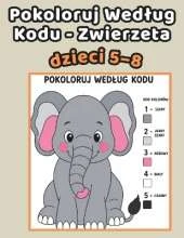 Pokoloruj Wedlug Kodu - Zwierzeta: Edukacyjna Kolorowanka dla Dzieci 5-8 Lat