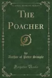 The Poacher (Classic Reprint)