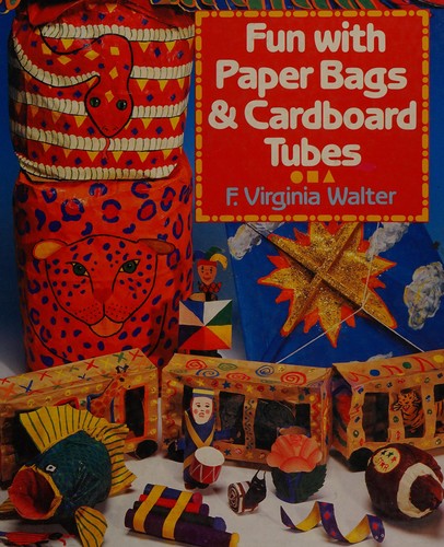 Fun with Paper Bags and Cardboard Tubes