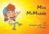 Mick McMuddle: with Kangadoodle Doo & Skippy
