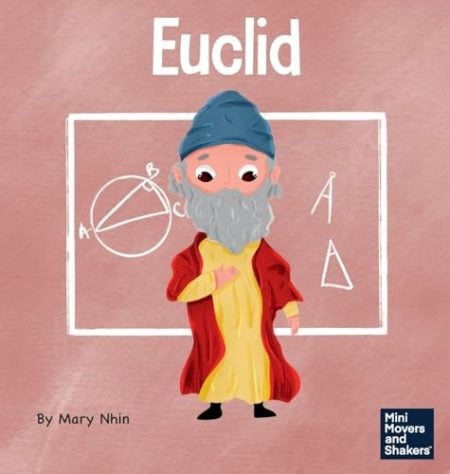 Euclid: A Kid's Book About Exploring and Asking Questions