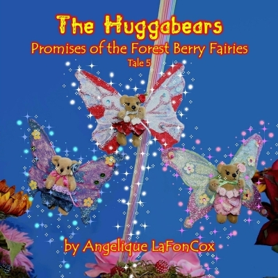 The Huggabears: Promises of the Forest Berry Fairies