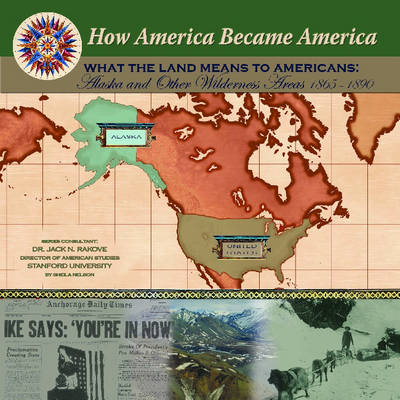 What the Land Means to Americans: Alaska and Other Wilderness Areas (1865-1890)