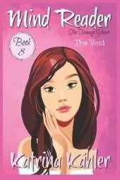 Mind Reader - The Teenage Years: Book 8: The Void