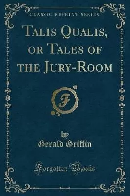 Talis Qualis, or Tales of the Jury-Room (Classic Reprint)