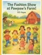 The Fashion Show on Pawpaw's Farm