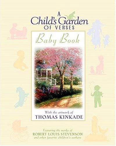 Child's Garden of Verses Baby Book: A Collection of Scriptures, Prayers & Poems Featuring the Works of Robert Louis Stevenson