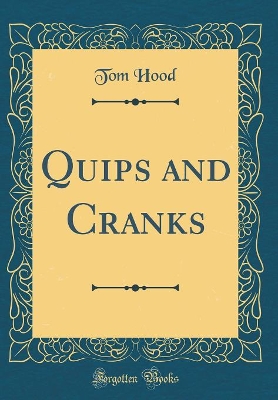 Quips and Cranks (Classic Reprint)