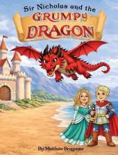 Sir Nicholas and the Grumpy Dragon