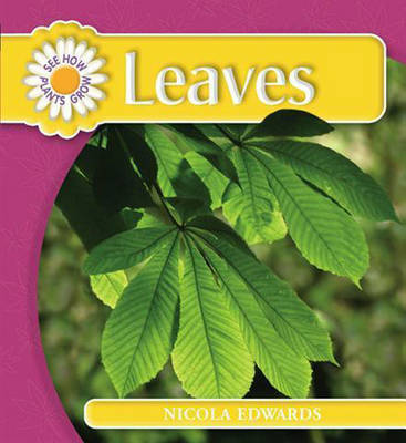 See How Plants Grow: Leaves
