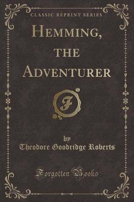 Hemming, the Adventurer (Classic Reprint)