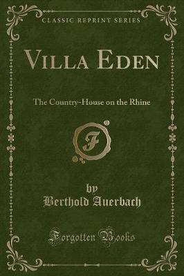 Villa Eden: The Country-House on the Rhine (Classic Reprint)