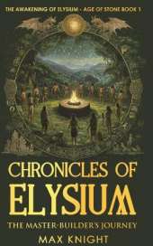 The Awakening of Elysium - Age Of Stone: The Master-Builder's Journey