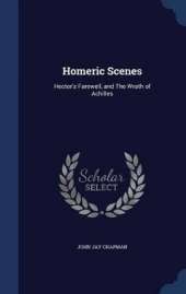 Homeric Scenes: Hector's Farewell, and The Wrath of Achilles