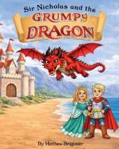 Sir Nicholas and the Grumpy Dragon