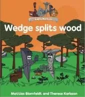 Simple Machines: Wedge splits Wood