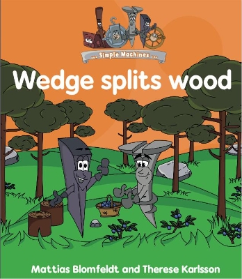 Simple Machines: Wedge splits Wood