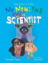 Adventures in STEM: My Mom: The Evil Scientist?