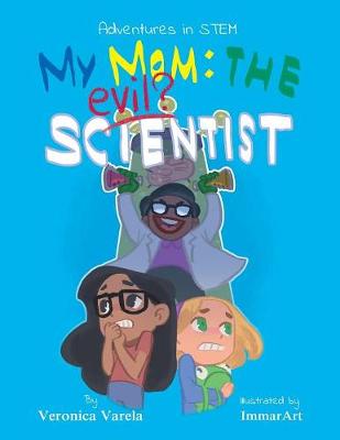 Adventures in STEM: My Mom: The Evil Scientist?