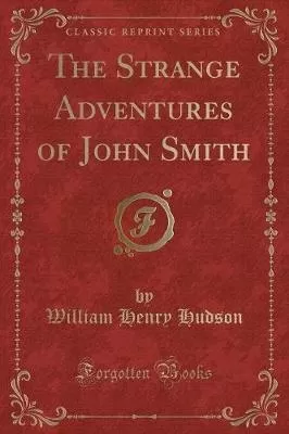 The Strange Adventures of John Smith (Classic Reprint)