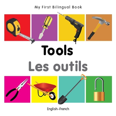 My First Bilingual Book -  Tools (English-French)