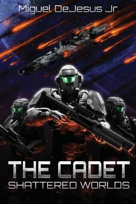 The Cadet: Shattered Worlds