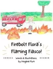 Firebolt Flora's Flaming Fiasco!