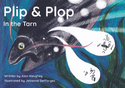 Plip & Plop In the Tarn
