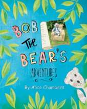 Bob The Bear’s Adventures