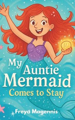 My Auntie Mermaid Comes to Stay