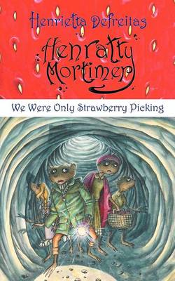 Henratty Mortimer: We Were Only Strawberry Picking