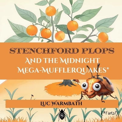Stenchford Plops and the Midnight Mega Mufflerquakes: A laugh-out-loud picture book for kids and their mums and dads. A bedtime classic!