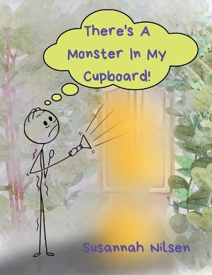 There's A Monster In My Cupboard!