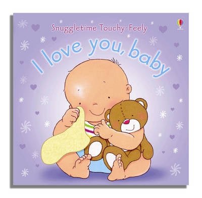 Snuggletime Touchy-Feely I Love You Baby