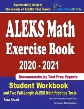 ALEKS Math Exercise Book 2020-2021: Student Workbook and Two Full-Length ALEKS Math Practice Tests