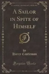 A Sailor in Spite of Himself (Classic Reprint)