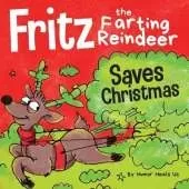 Fritz the Farting Reindeer Saves Christmas: A Story About a Reindeer's Superpower