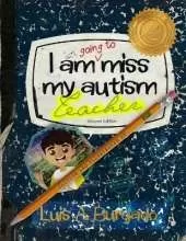 I Am Going to Miss My Autism Teacher!
