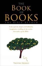 The Book of Books: The Bible retold