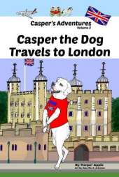 Casper's Adventures, Volume 2: Casper the Dog Travels to London