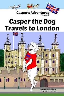 Casper's Adventures, Volume 2: Casper the Dog Travels to London