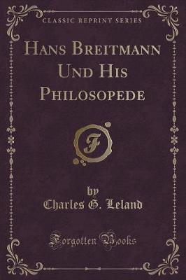 Hans Breitmann Und His Philosopede (Classic Reprint)